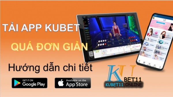 Kubet11 tải app cho iphone và Android – Hướng dẫn cách tải nhanh chóng nhất