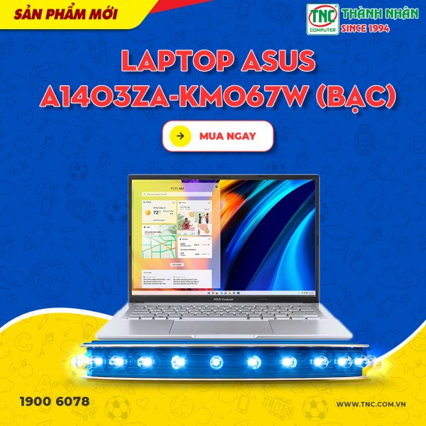 Laptop Asus A1403ZA-KM067W (Bạc)