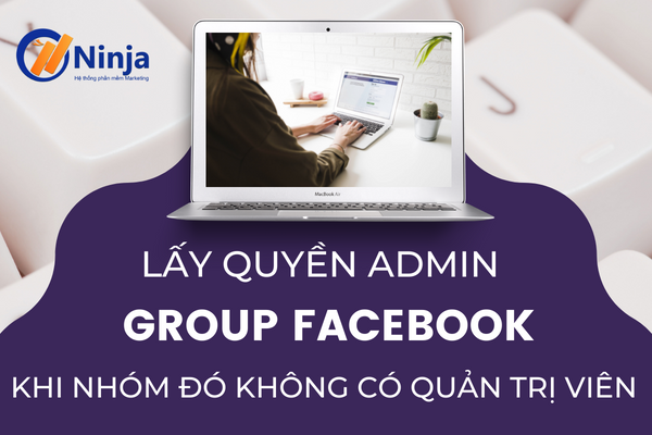 Lấy quyền admin group Facebook khi nhóm đó không có quản trị viên