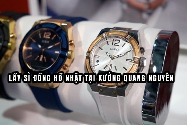 Lấy sỉ đồng hồ Nhật tại xưởng Quang Nguyễn không qua trung gian
