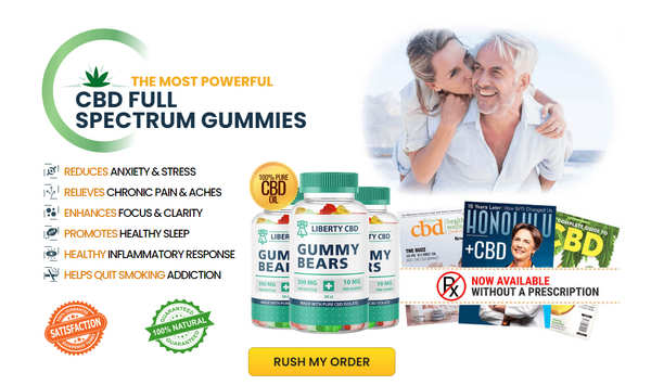 Liberty CBD Gummies:  Reviews, Ingredients, Side Effects, Benefits, Working, Price and Buy! 