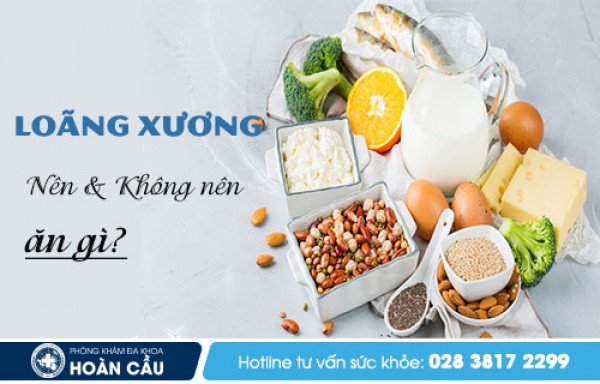 Loãng xương nên ăn thực phẩm gì? - Đa khoa Hoàn Cầu 