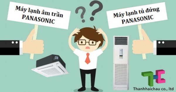Lý do nên mua máy lạnh âm trần và tủ đứng Panasonic?