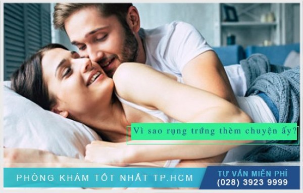 Lý do phụ nữ thèm chuyện ấy khi rụng trứng 