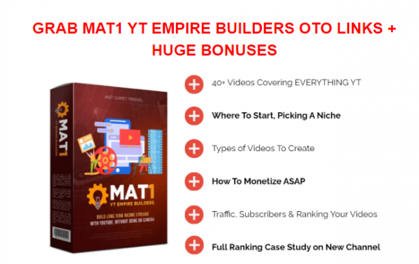 MAT1 YT Empire Builders OTO - 2022 Full 5 OTO Upsell Links + 88VIP 2,000 Bonuses Value $1,153,856