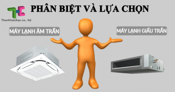 Máy lạnh âm trần hay máy lạnh giấu trần đáng để mua hơn?