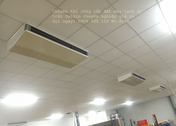 Máy lạnh áp trần Daikin - Lắp đặt máy lạnh giá rẻ