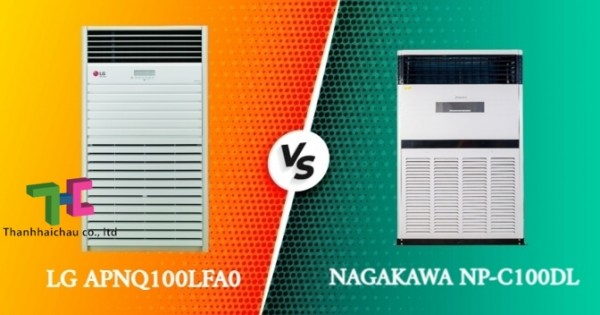 Máy lạnh tủ đứng LG 10HP và Nagakawa 10HP - nên mua hãng nào tốt?