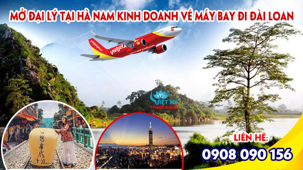Mở đại lý tại Hà Nam kinh doanh vé máy bay đi Đài Loan