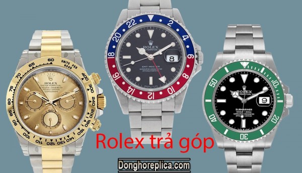 Mua đồng hồ Rolex trả góp ở đâu không phải ai cũng biết 