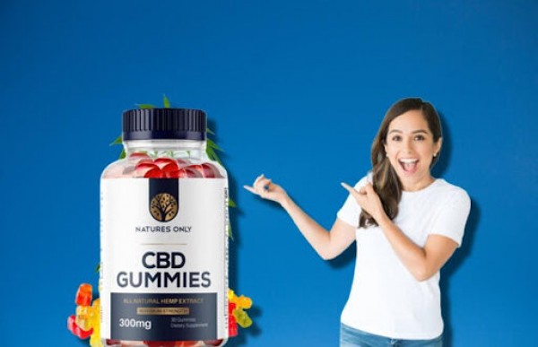 Natures Only CBD Gummies :-Does It Actually Works Or Only RipOff Scam?