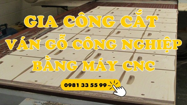 Nhà máy cắt CNC ván công nghiệp SLL giá rẻ theo yêu cầu tại Biên Hòa, Đồng Nai