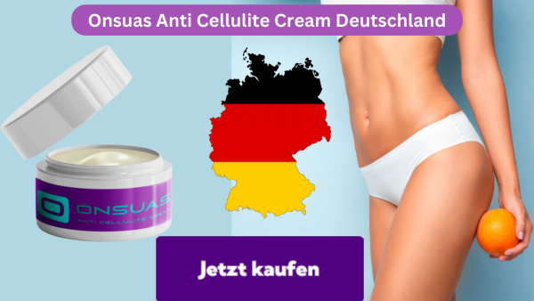Onsuas Anti Cellulite Cream Bewertung in Deutschland & Komponenten