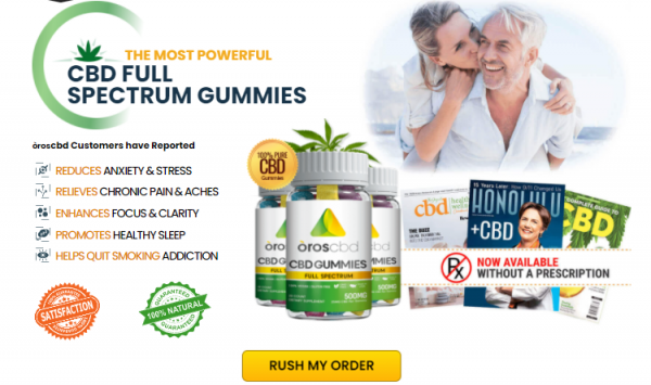 Oros CBD Gummies – Scam Alert Or Really Work?