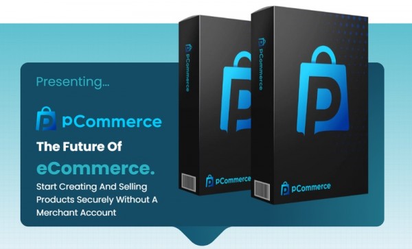 pCommerce OTO – 88New 2023 OTO Full Links + Mega 2,000 Bonuses Value $1,153,856