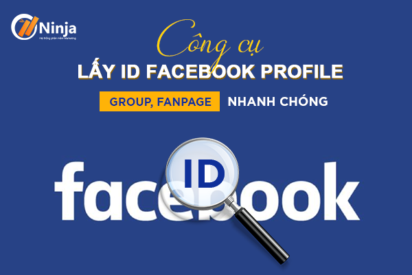 Phần mềm lấy id facebook là gì? Có công dụng như thế nào?