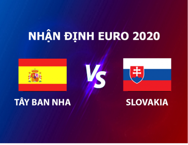 Phan tich tran Slovakia vs Tay Ban Nha 23h00 ngay 23/06