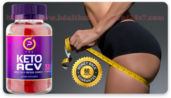 Pro Keto ACV Gummies (#NEW2023) Apple Cider Vinegar Weight Loss Formula!