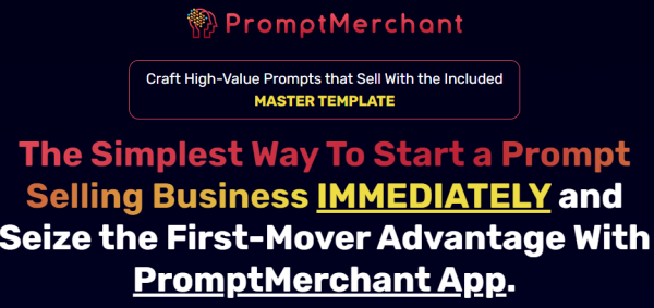 PromptMerchant Review - VIP 3,000 Bonuses $1,732,034 + OTO 1,2,3,4,5,6 Link Here