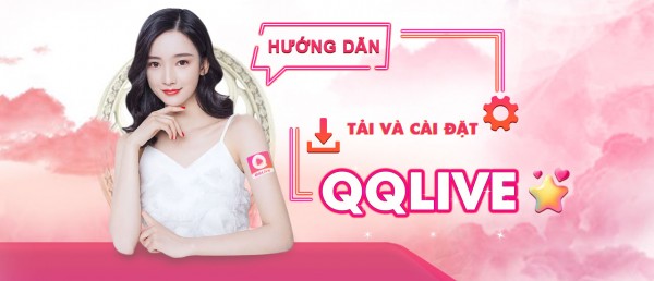 QQ Live là gì ? Lí giải đầy đủ nhất các thắc mắc về QQ Live