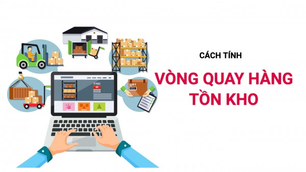 Số vòng quay hàng tồn kho là gì? Cách tính, Ý nghĩa và Ví dụ cụ thể của Hệ số