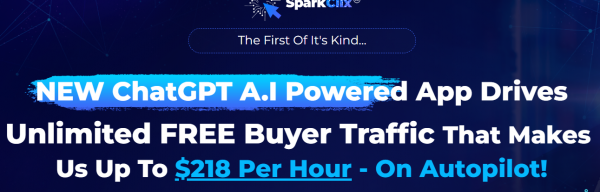 SparkClix A.I Review - VIP 3,000 Bonuses $1,732,034 + OTO 1,2,3,4,5,6,7,8 Link Here