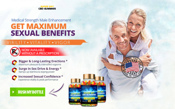 Super Sky CBD Gummies Reviews - The Secret to Better Bedroom Performance