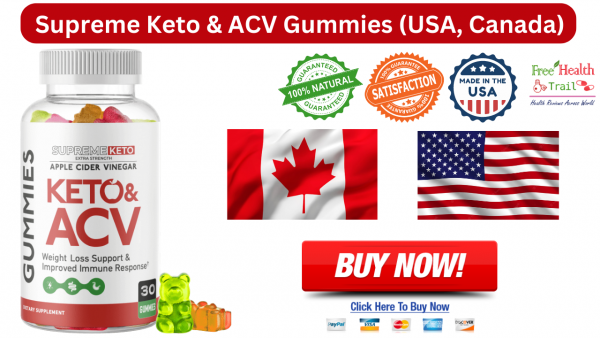 Supreme Keto ACV Gummies (USA, Canada)  Reviews, Cost & Final Words 