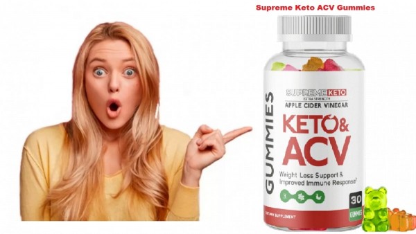 Supreme Keto ACV GummiesNow More Effective  For  Weight  loss