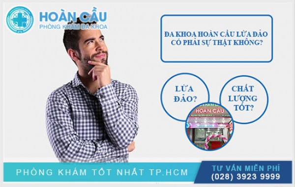 Thực hư về những lời đồn phòng khám đa khoa hoàn cầu lừa đảo bệnh nhân