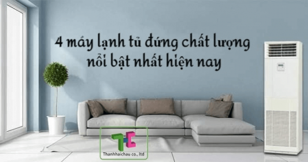 Thương hiệu máy lạnh tủ đứng nào tốt nhất hiện nay?