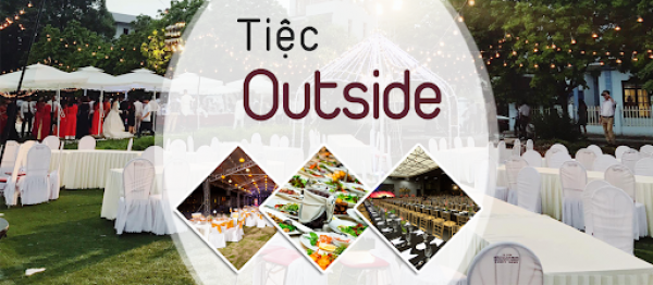 Tiệc Outside là gì? Những loại tiệc Outside phổ biến nhất hiện nay