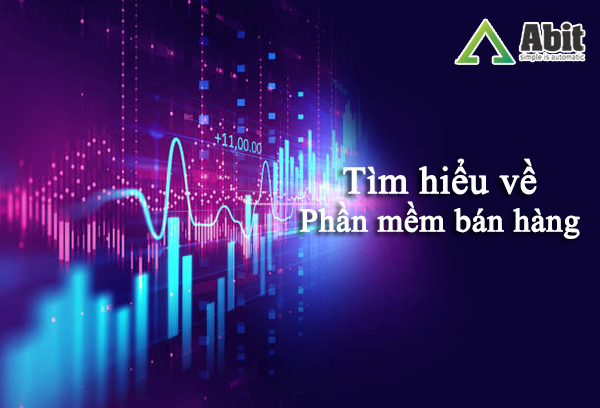 Tìm hiểu chức năng của phần mềm quản lý bán hàng tại Ninh Thuận