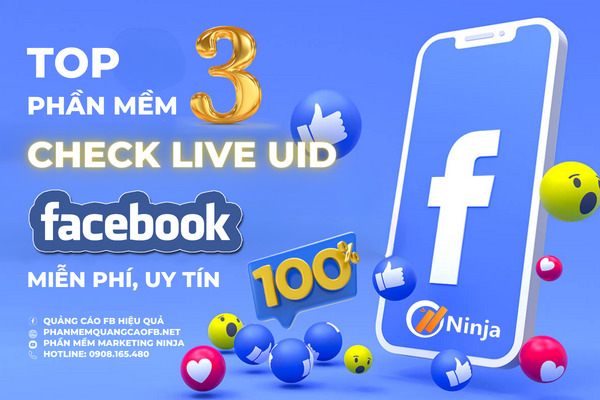 Top 3 phần mềm check live UID facebook miễn phí, uy tín 100%