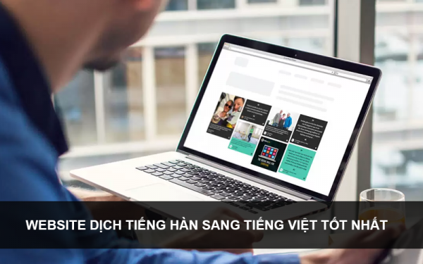 Top 5 phần mềm dịch tiếng Hàn tốt nhất hiện nay