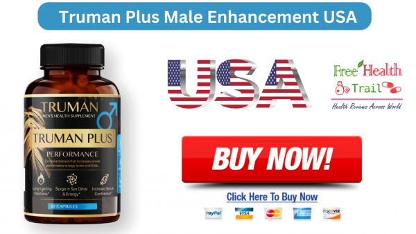 Truman Plus Male Enhancement USA Reviews: How To Buy?