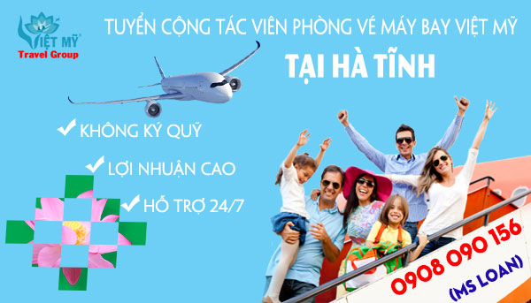 Tuyển cộng tác viên phòng vé máy bay Việt Mỹ tại Hà Tĩnh