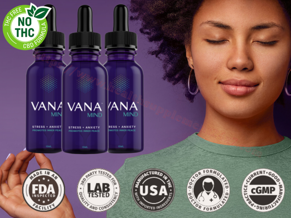 Vana Mind (#1 Vana Mind CBD Oil In Marketplace) Stress Relief Formula! Usefull Or Not?