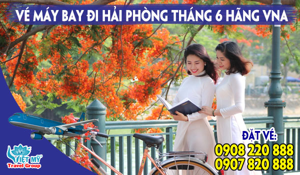 Vé máy bay đi Hải Phòng tháng 6 hãng Vietnam Airlines