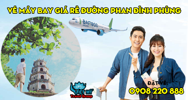 Vé máy bay giá rẻ đường Phan Đình Phùng quận Tân Phú- Việt Mỹ