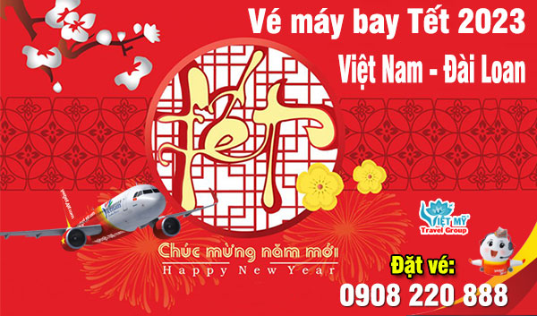 Vé máy bay Tết 2023 giữa Việt Nam – Đài Loan của Vietjet