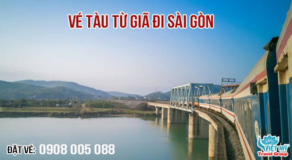 Vé tàu từ Giã đi Sài Gòn