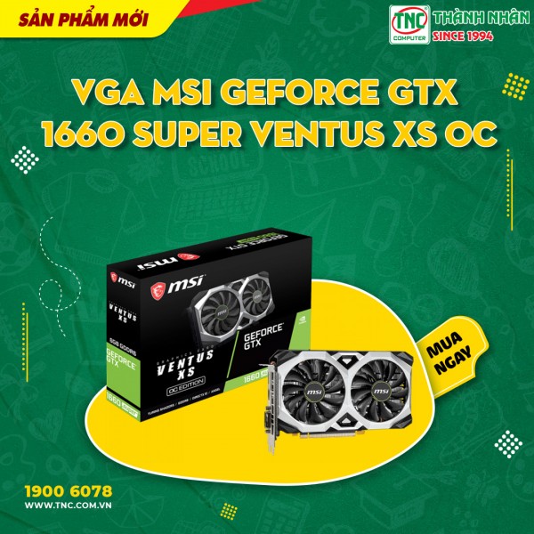 VGA MSI GeForce GTX 1660 SUPER VENTUS XS OC