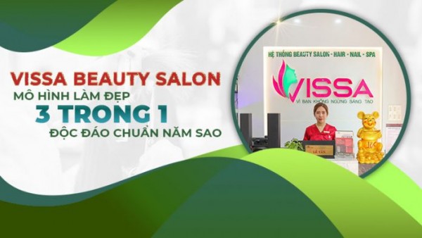 Vissa Beauty Salon: Mô hình làm đẹp 3 trong 1 độc đáo chuẩn năm sao