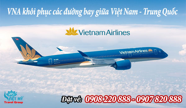 VNA khôi phục các đường bay giữa Việt Nam – Trung Quốc