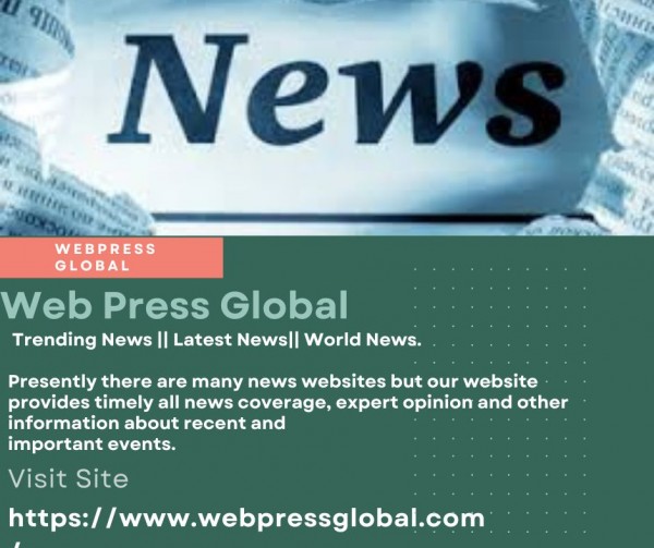 Web Press Global- Trending News || Latest News|| World News.