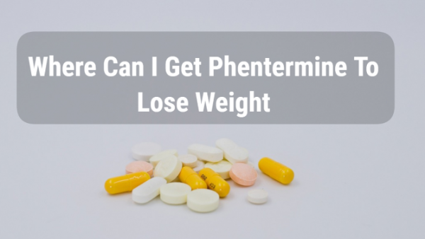 Where Can I Buy Phentermine: Weight Loss Pills Formula Or A Scam?