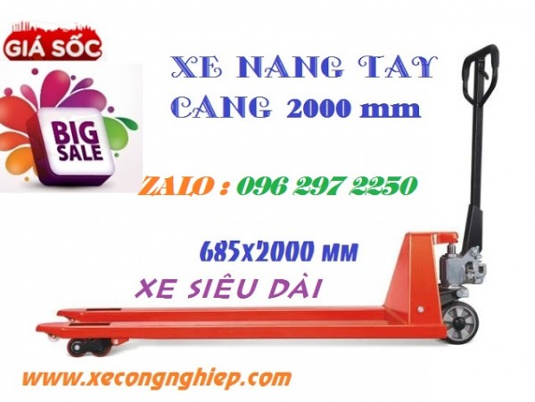 Xe nâng tay càng siêu dài 685x2000 mm